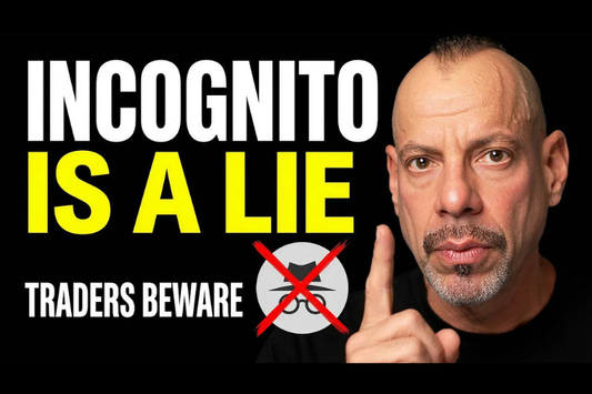 Traders Think Incognito Mode Is Safe