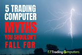 Trading Computer Myths