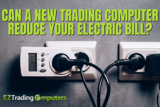 Can a New Trading Computer Reduce Your Electric Bill?