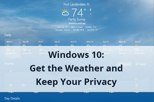 Windows 10: Get the Weather and Keep Your Privacy