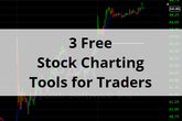 3 Free Stock Charting Tools for Traders