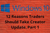 12 Reasons Traders Should Take Creator Update, Part 1