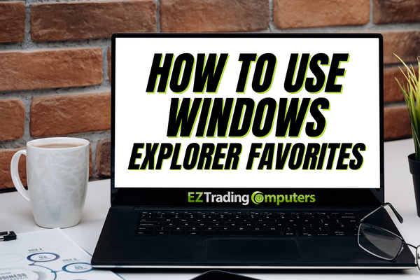 How to Use Windows Explorer Favorites
