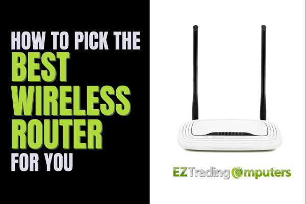 How to Pick the Best Wireless Router For You