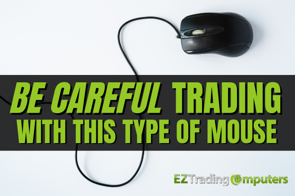 Be Careful Trading With This Type of Mouse