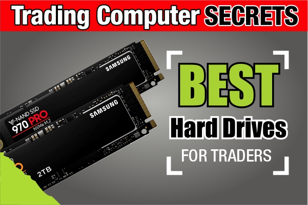 Best Hard Drives for Traders - Why You Need an SSD