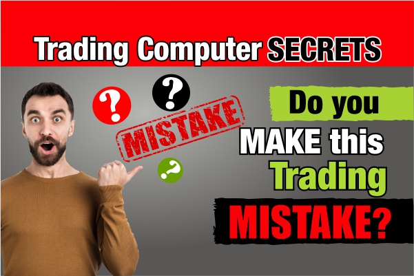 Do You Make This Trading Mistake? It Can Cost You!