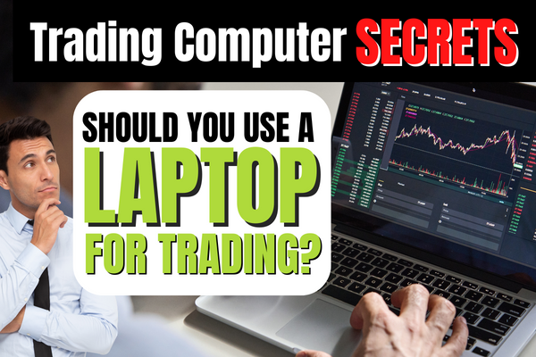 Should You Use A Laptop For Trading?