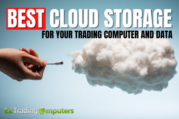 Best Cloud Storage For Your Trading Computer and Data