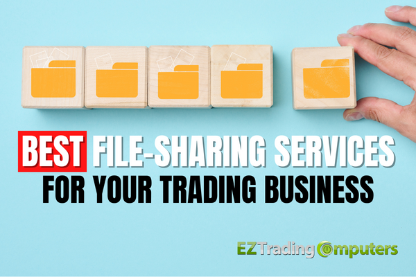 Best File Sharing Services For Your Trading Business