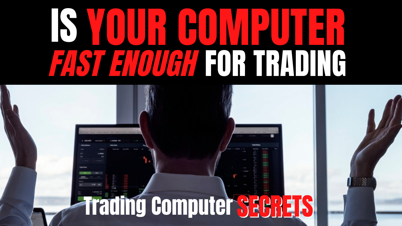 Is YOUR Computer Fast Enough for Trading?