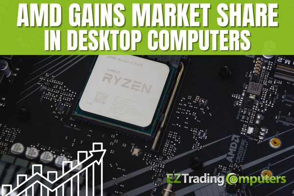 AMD Gains Market Share in Desktop Computers